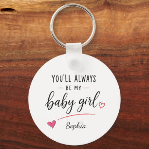 Personalised You'll Always Be My Baby Girl Key Ring