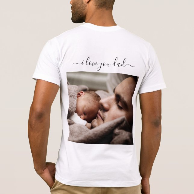 Personalised Your Dad Photo T-Shirt I Love You DAD (Back)