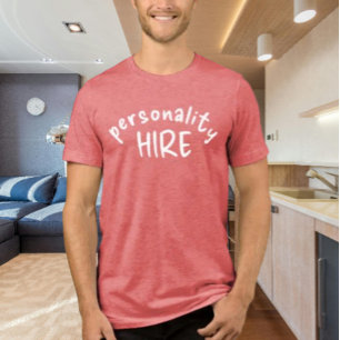 Personality Hire Shirt   Funny Work Humor Graphic 