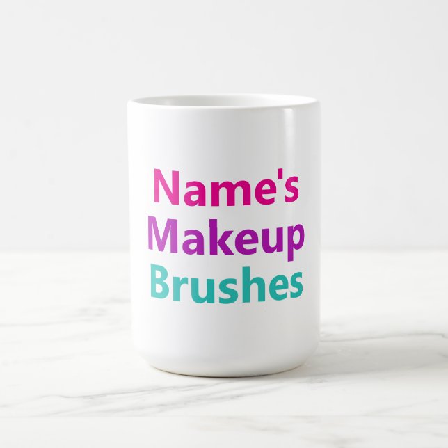 Personalizable Your Name Makeup Brushes Holder Coffee Mug (Center)