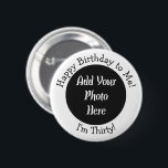 Personalized 30th Birthday Photo Button<br><div class="desc">Customize these 30th Birthday Photo themed Party Supplies for the Guest of Honor or for the whole party attendees.  The curved text can be edited with the Birthday Guy's or Lady's Name. Use your own photo to make these buttons or badges one-of-a-kind keepsakes.</div>