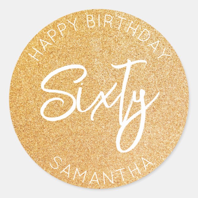 Personalized 60th Birthday Gold Glitter Sixty Classic Round Sticker (Front)