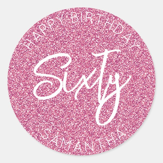 Personalized 60th Birthday Pink Glitter Sixty Classic Round Sticker (Front)