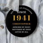Personalized 80th Birthday 1941 Elegant Black Gold 6 Cm Round Badge<br><div class="desc">80th birthday black and gold pin on badge. Easily customize the text of this born in 1941 green  "Standards" button using the template provided. Part of the setting standards range cards and gifts..</div>