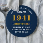 Personalized 80th Birthday 1941 Elegant Blue Gold 6 Cm Round Badge<br><div class="desc">80th birthday blue and gold pin on badge. Easily customize the text of this born in 1941 green  "Standards" button using the template provided. Part of the setting standards range cards and gifts..</div>