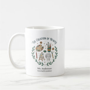Personalized Art Teacher The Creation of Beauty Coffee Mug