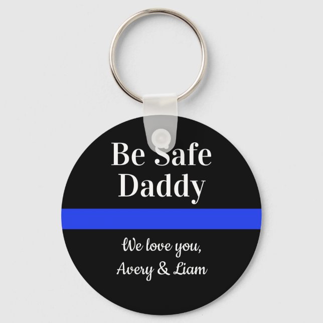 Personalized Be Safe Daddy We Love You Police Key Ring (Front)