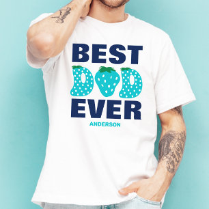 Personalized Best Dad Ever Strawberry Father's Day T-Shirt