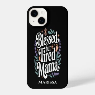 Personalized Blessed But Tired Mama iPhone Case