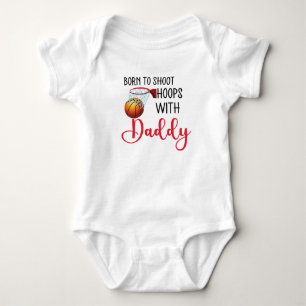 Personalized Born to shoot hoops with Daddy  Baby Bodysuit