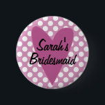 Personalized Bridesmaid Badge / Button<br><div class="desc">Personalized Bridesmaid Badge - great for hen parties / bachelorette party</div>