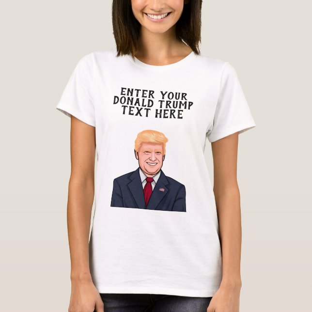 PERSONALIZED DONALD TRUMP T-Shirt (Front)