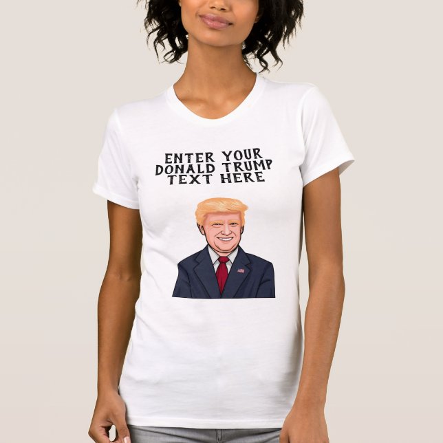 PERSONALIZED DONALD TRUMP T-Shirt (Front)