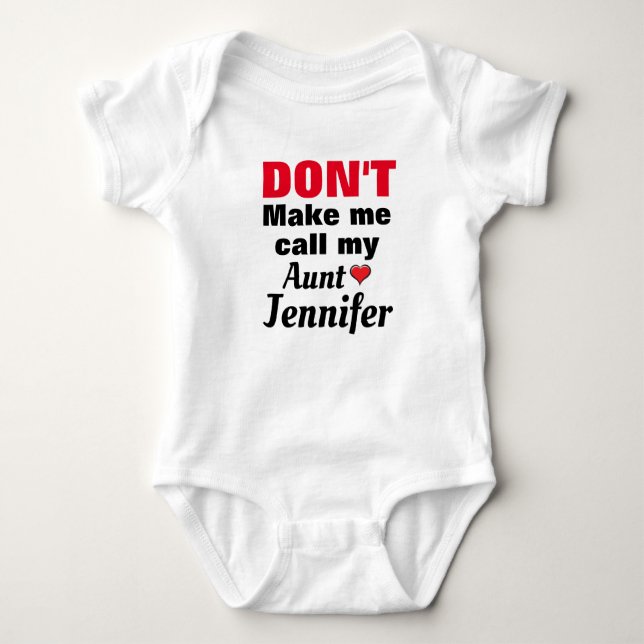 PERSONALIZED Don't  make me call my aunt NAME Baby Bodysuit (Front)