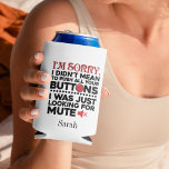 Personalized Funny Saying Birthday Gag Can Cooler<br><div class="desc">Sometimes it's best to not say the words, a cute gift with a sarcastic typography will do all the talking and bound to make someone laugh out loud. "I'm Sorry I Didn't Mean To Push All Your Buttons" in black and red typography is perfect for boyfriend, girlfriend, wife or husband....</div>