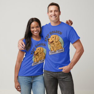 Personalized Golden Retriever Name Stay Golden Dog T-Shirt