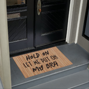 Personalized Hold On Let Me Put On My Bra Funny  Doormat
