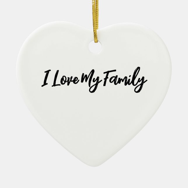 Personalized "I Love My Family" Ceramic ornament  (Front)