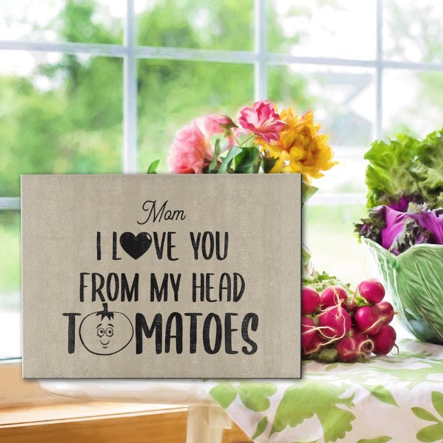 Personalized I Love You From My Head Tomatoes  Cutting Board (Creator Uploaded)