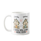 Personalized I Wish You Lived Next Door Gift Mug