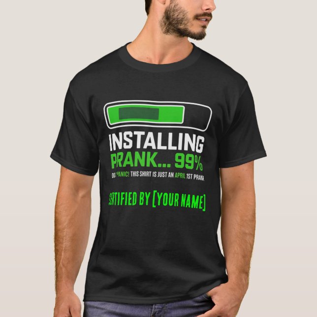 Personalized Installing Prank 99 Percent Funny T-Shirt (Front)
