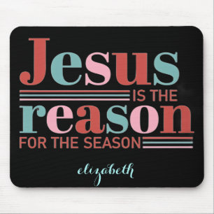 Personalized Jesus is the Reason for the Season Mouse Pad
