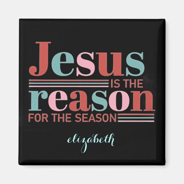 Personalized Jeus is the Reason ror rhe Season Magnet (Front)