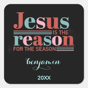 Personalized Jeus is the Reason ror rhe Season Square Sticker