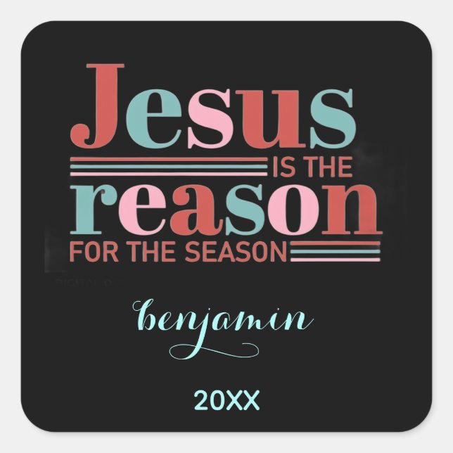 Personalized Jeus is the Reason ror rhe Season Square Sticker (Front)
