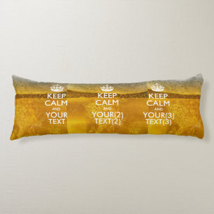 Personalized KEEP CALM AND Your Text for Beer Body Cushion