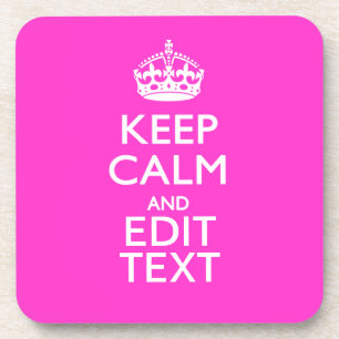 Personalized KEEP CALM AND Your Text Vibrant Pink Coaster