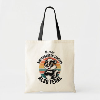 Personalized Kindergarten Teacher Also Feral Racco Tote Bag