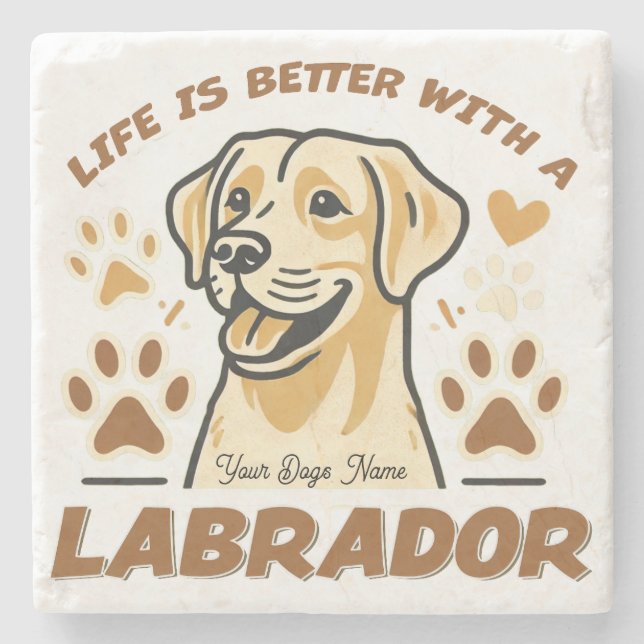 Personalized Life is Better with a Labrador Stone Coaster (Front)