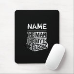 Personalized Name The Man The Myth The Legend Mouse Pad<br><div class="desc">Personalized your own name,  "the Man the Myth the Legend" typography design in white color on black background,  great custom gift for men,  dad,  grandpa,  husband,  boyfriend on father's day,  birthday,  anniversary,  and any special day.</div>