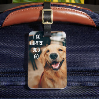 Personalized Pet Photo Luggage Tag I Go Where You