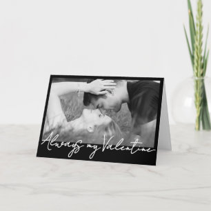 Personalized Photo, Always my Valentine Card