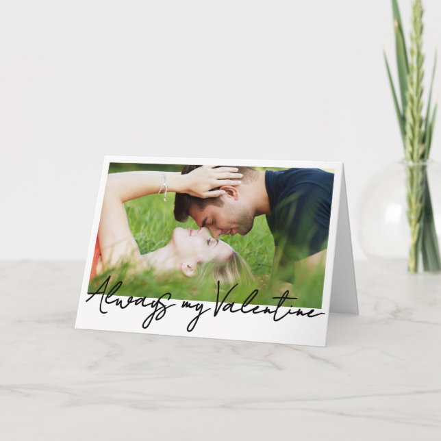 Personalized Photo, Always my Valentine Card (Front)