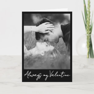 Personalized Photo, Always my Valentine Card