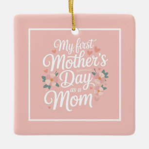 Personalized Pink Floral First Mother's Day  Ceramic Ornament