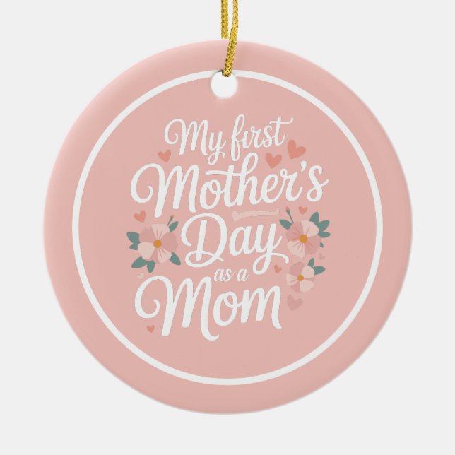 Personalized Pink Floral First Mother's Day  Ceramic Tree Decoration (Front)