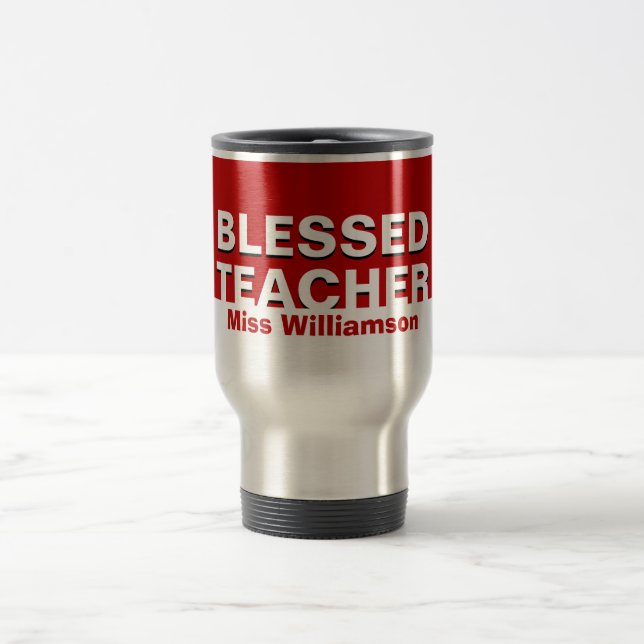 Personalized Red BLESSED TEACHER Travel Mug (Center)