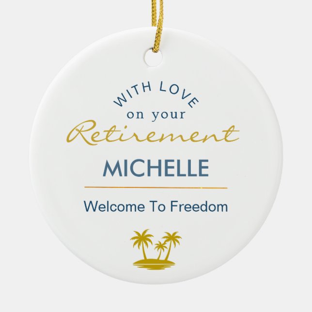 Personalized Retirement Welcome To Freedom Ceramic Tree Decoration (Front)