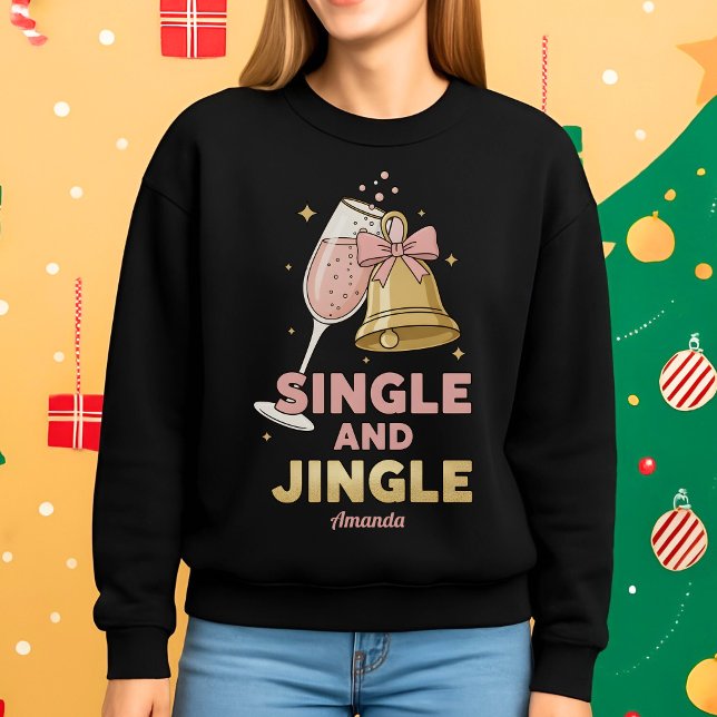 Personalized Single and Jingle Funny Christmas Sweatshirt (Creator Uploaded)
