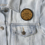 Personalized vintage birthday gift idea 6 cm round badge<br><div class="desc">You can add some originality to your wardrobe collection with this vintage retro rustic-looking design with awesome typography font lettering, is a great gift idea for men, women, husbands, wife girlfriend, and a boyfriend who will love this one-of-a-kind artwork. The best unique and elegant holiday present for your happy birthday...</div>