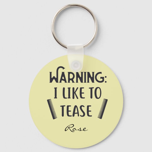 Personalized Warning I Like to Tease Hairstylist Key Ring (Front)