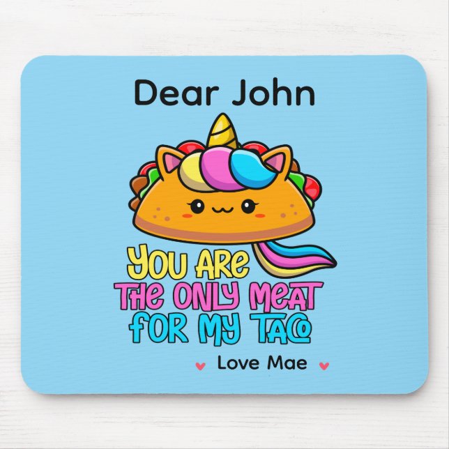 Personalized You Are The Only Meat For My Taco Mouse Pad (Front)