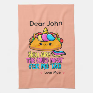 Personalized You Are The Only Meat For My Taco Tea Towel