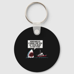 Personally I Think The Size Of Your Boat Is Just F Key Ring