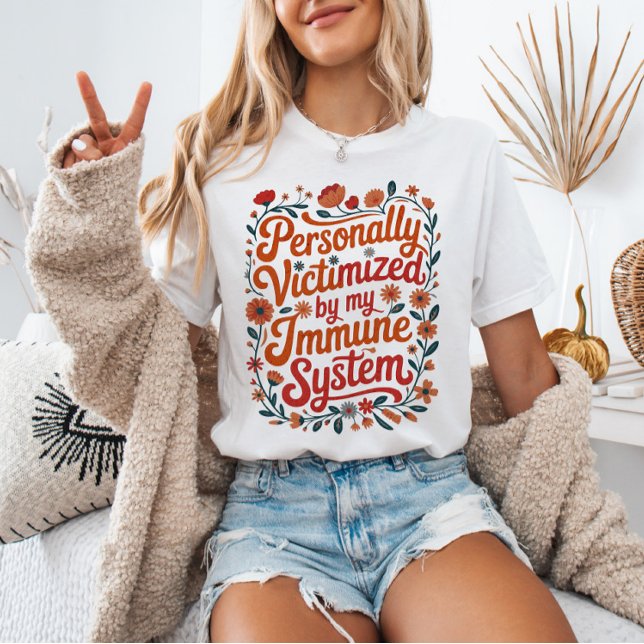 Personally Victimised by My Immune System Spoonie T-Shirt (Creator Uploaded)