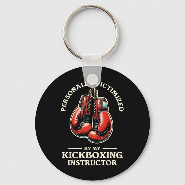 Personally Victimized By My Kickboxing Instructor  Key Ring (Front)